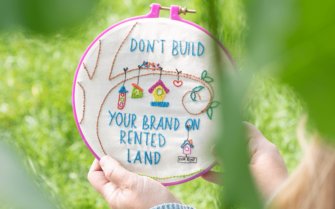 don't build your brand on rented land